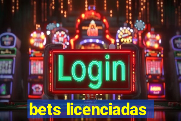 bets licenciadas